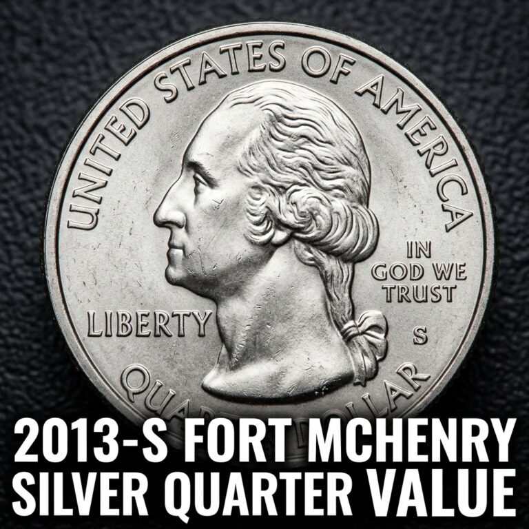 2013-S Fort McHenry Silver Quarter Worth More Than You Think
